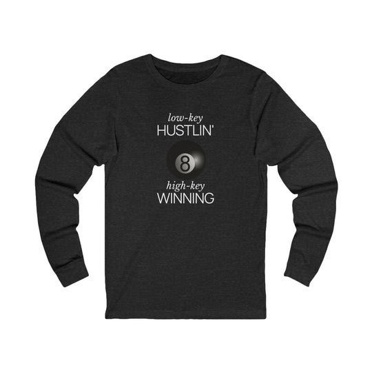 Low - Key Hustlin - 8 Ball - Unisex Long Sleeve Tee - BFLY BILLIARDS