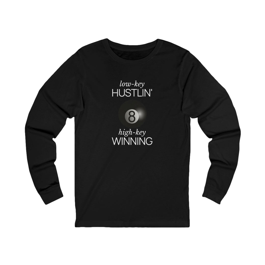 Low - Key Hustlin - 8 Ball - Unisex Long Sleeve Tee - BFLY BILLIARDS