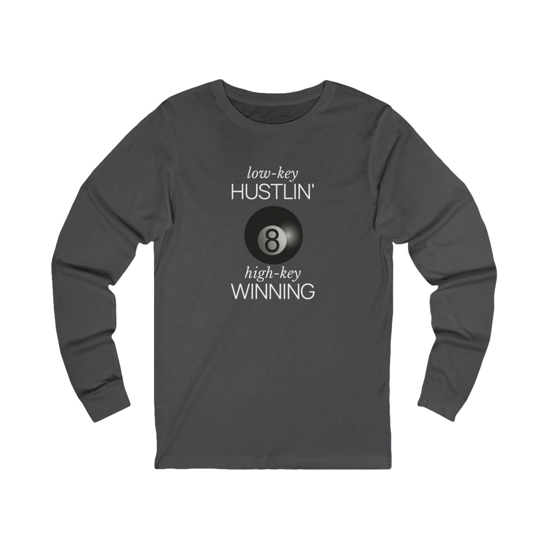 Low - Key Hustlin - 8 Ball - Unisex Long Sleeve Tee - BFLY BILLIARDS