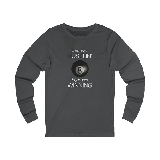 Low - Key Hustlin - 8 Ball - Unisex Long Sleeve Tee - BFLY BILLIARDS