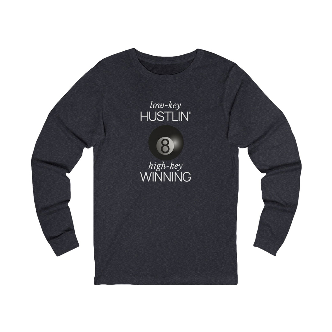 Low - Key Hustlin - 8 Ball - Unisex Long Sleeve Tee - BFLY BILLIARDS
