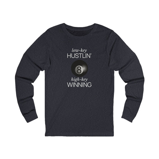 Low - Key Hustlin - 8 Ball - Unisex Long Sleeve Tee - BFLY BILLIARDS