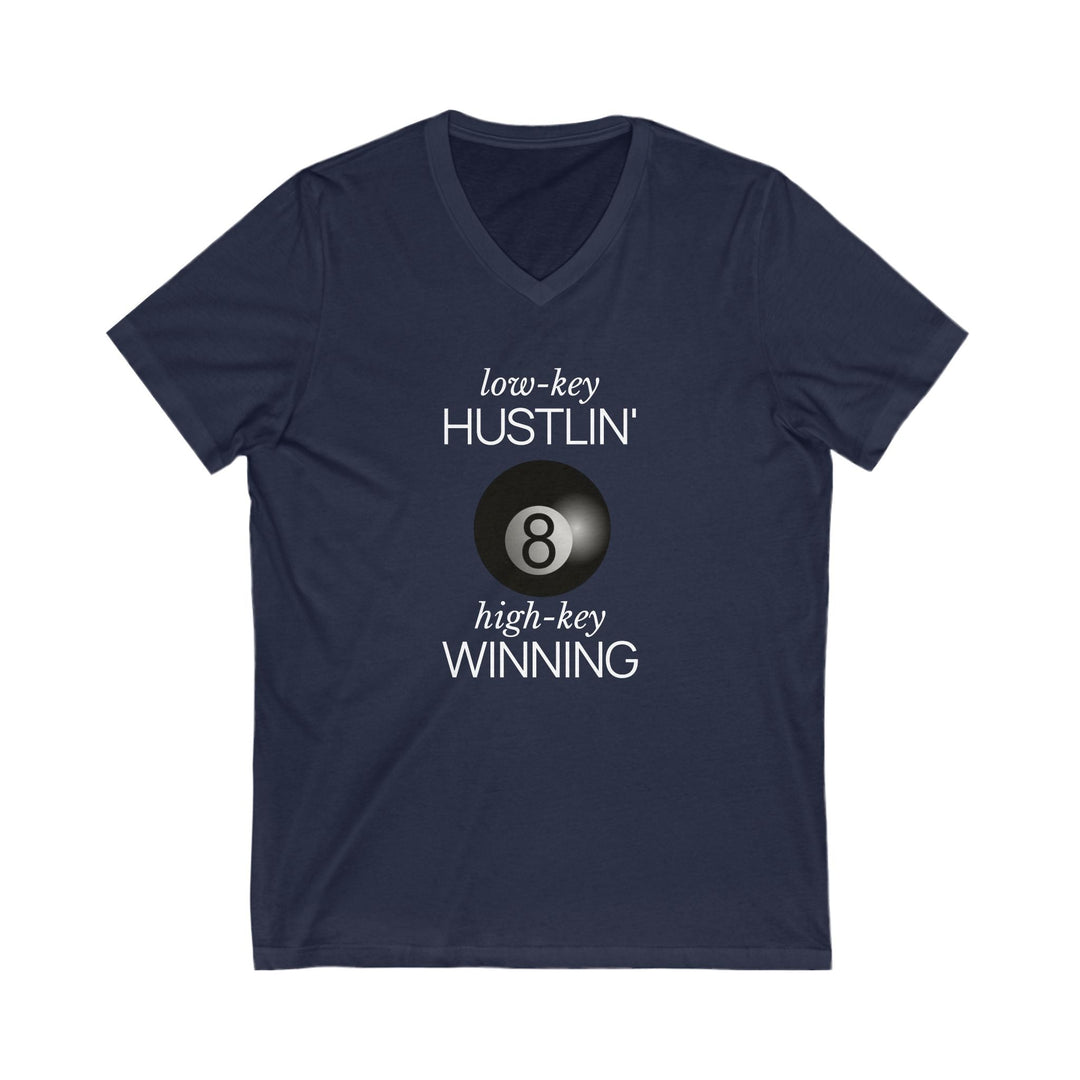 Low - Key Hustlin - 8 Ball - Unisex V - Neck Tee - BFLY BILLIARDS