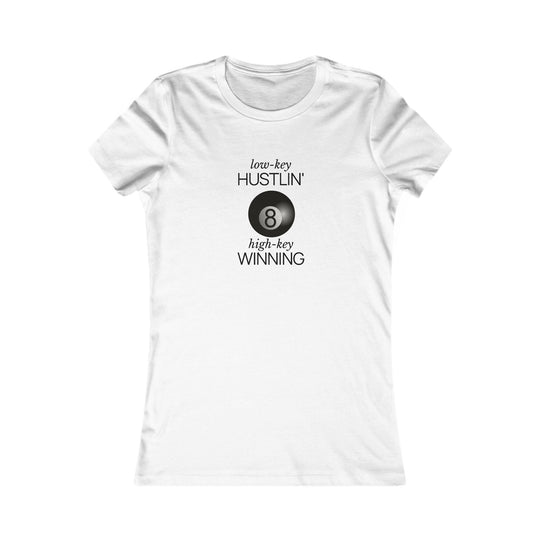 Low - Key Hustlin - 8 Ball - Women's Fitted Tee - BFLY BILLIARDS