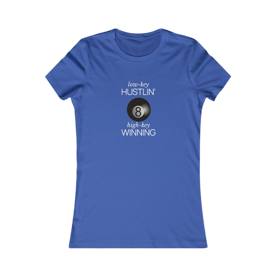 Low - Key Hustlin - 8 Ball - Women's Fitted Tee - BFLY BILLIARDS