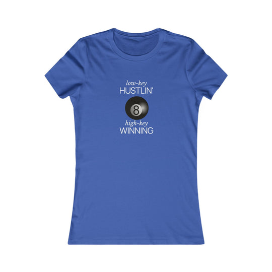 Low - Key Hustlin - 8 Ball - Women's Fitted Tee - BFLY BILLIARDS
