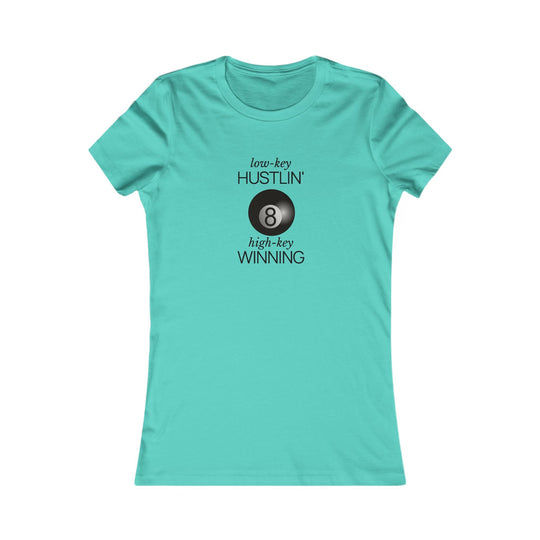 Low - Key Hustlin - 8 Ball - Women's Fitted Tee - BFLY BILLIARDS