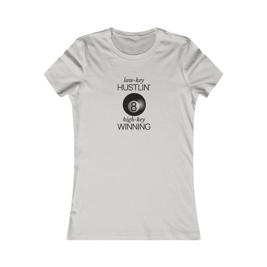 Low - Key Hustlin - 8 Ball - Women's Fitted Tee - BFLY BILLIARDS