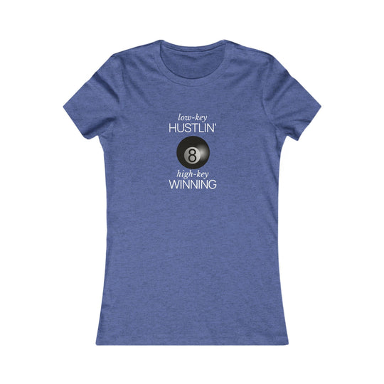 Low - Key Hustlin - 8 Ball - Women's Fitted Tee - BFLY BILLIARDS