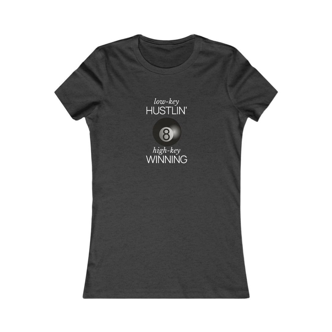 Low - Key Hustlin - 8 Ball - Women's Fitted Tee - BFLY BILLIARDS