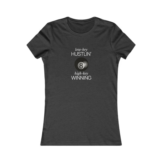 Low - Key Hustlin - 8 Ball - Women's Fitted Tee - BFLY BILLIARDS