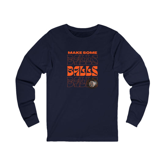 Make some Balls Balls Balls - Unisex Long Sleeve Tee - BFLY BILLIARDS