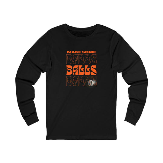 Make some Balls Balls Balls - Unisex Long Sleeve Tee - BFLY BILLIARDS