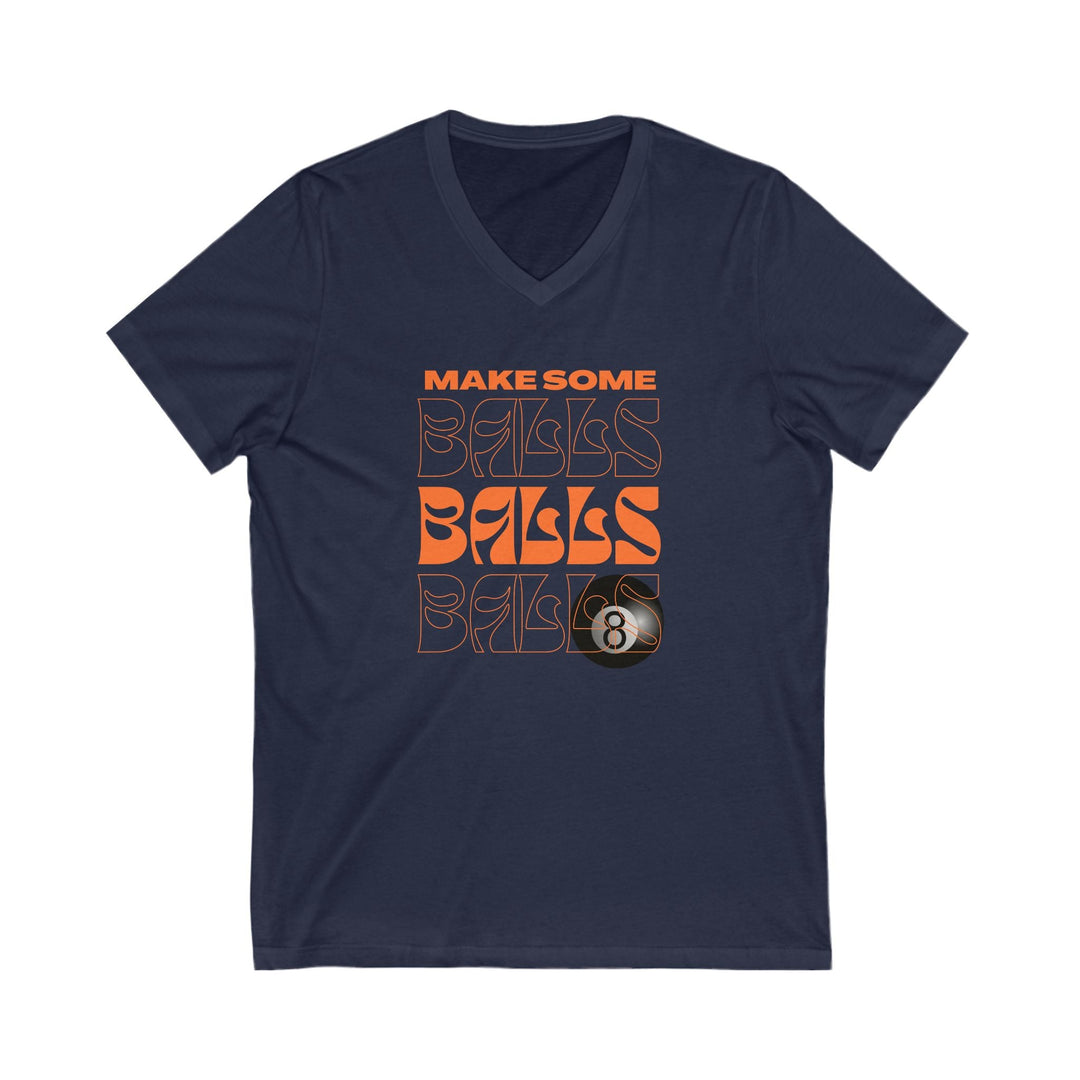 Make some Balls Balls Balls - Unisex V - Neck Tee - BFLY BILLIARDS