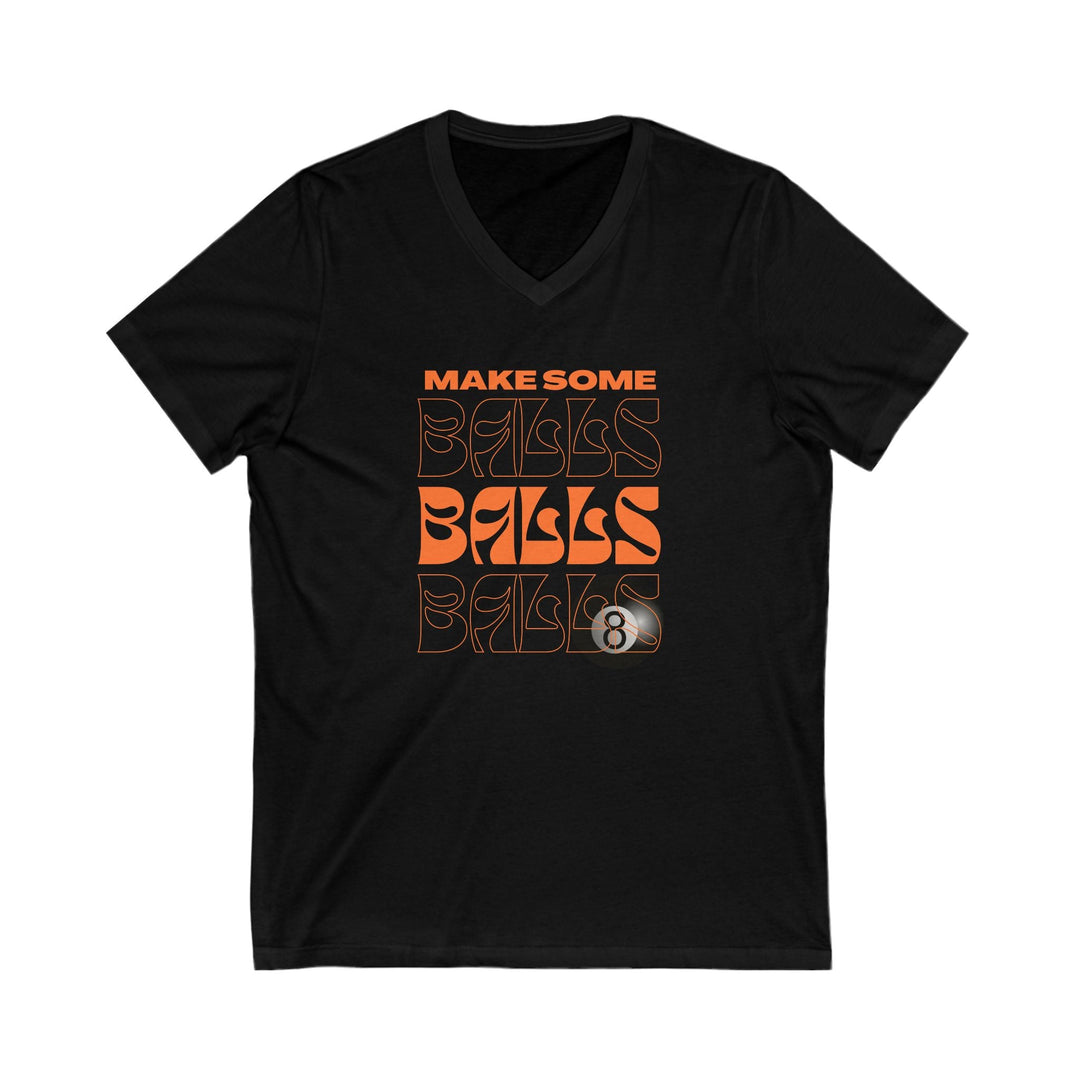 Make some Balls Balls Balls - Unisex V - Neck Tee - BFLY BILLIARDS