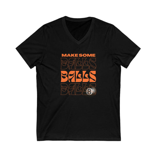 Make some Balls Balls Balls - Unisex V - Neck Tee - BFLY BILLIARDS