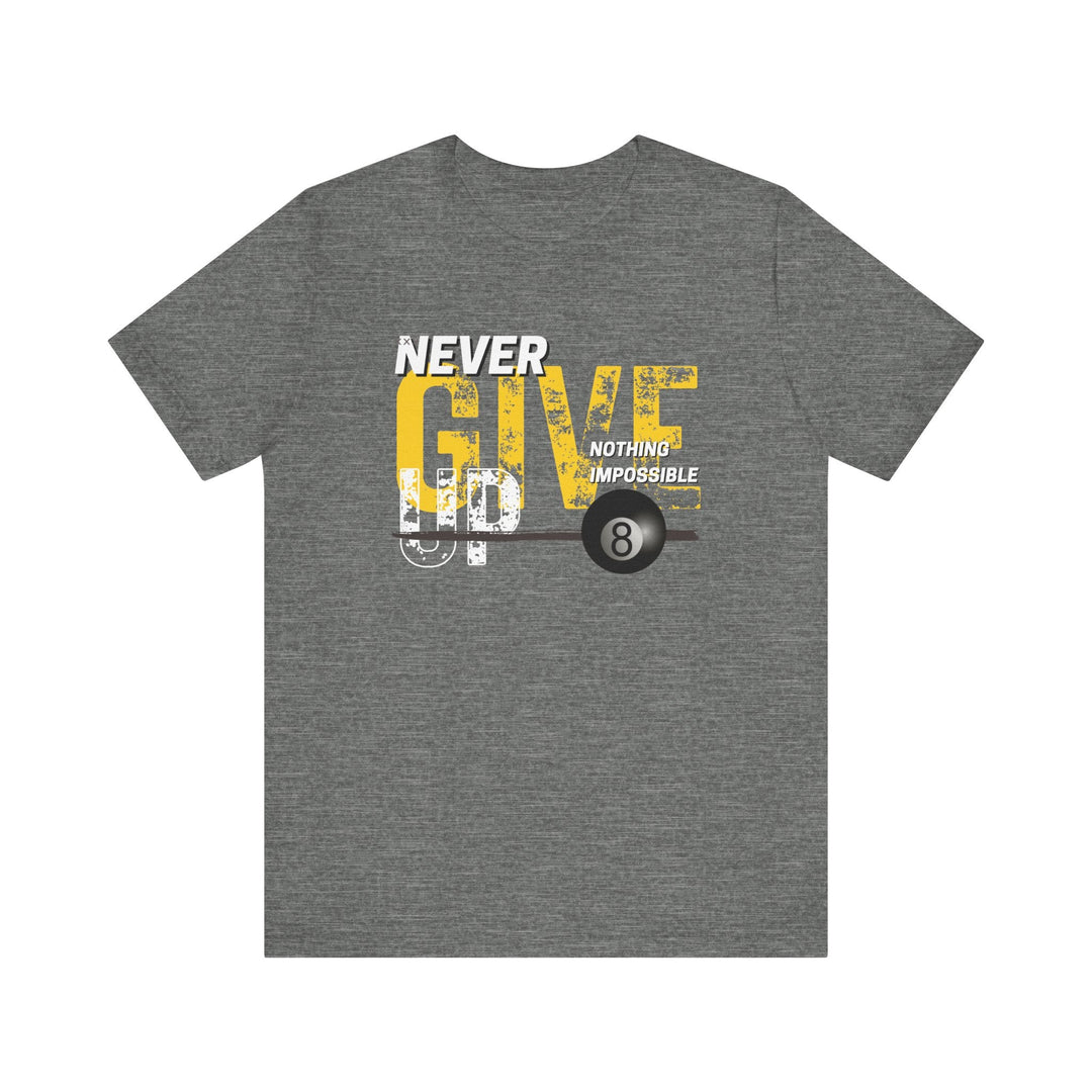 Never Give Up - 8 Ball - Unisex Softstyle Tee - BFLY BILLIARDS