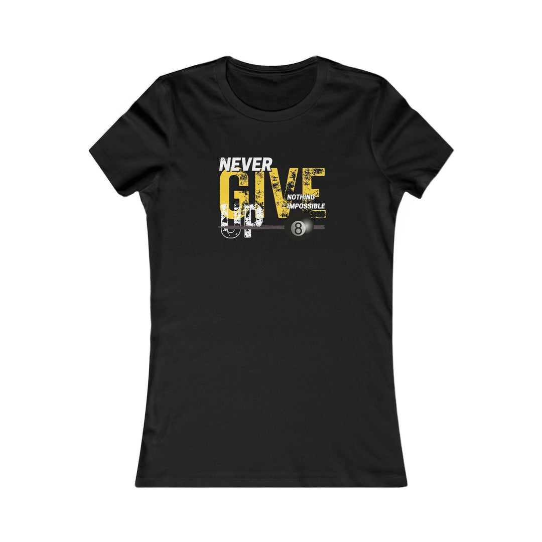 Never Give Up - 8 Ball - Women's Fitted Tee - BFLY BILLIARDS
