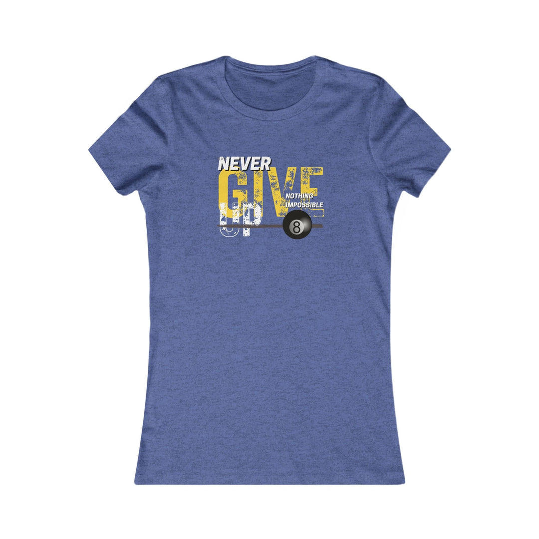 Never Give Up - 8 Ball - Women's Fitted Tee - BFLY BILLIARDS
