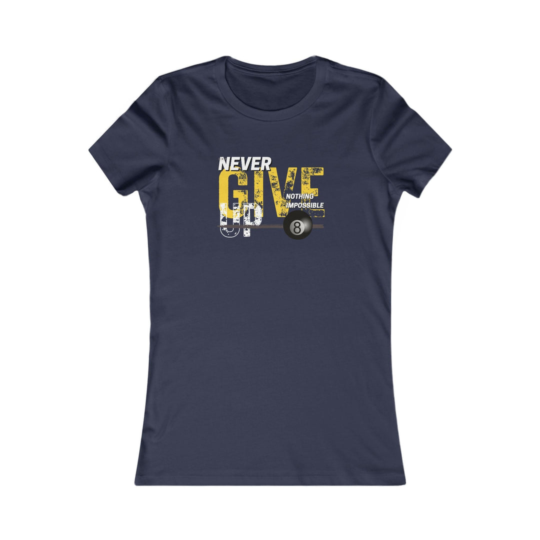 Never Give Up - 8 Ball - Women's Fitted Tee - BFLY BILLIARDS