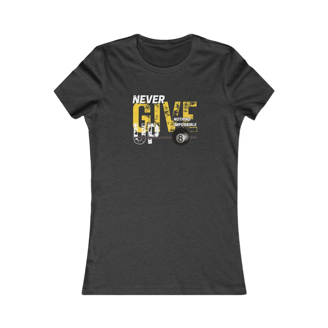 Never Give Up - 8 Ball - Women's Fitted Tee - BFLY BILLIARDS