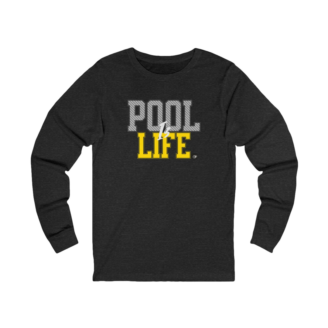 Pool is Life - 8 Ball - Unisex Long Sleeve Tee - BFLY BILLIARDS