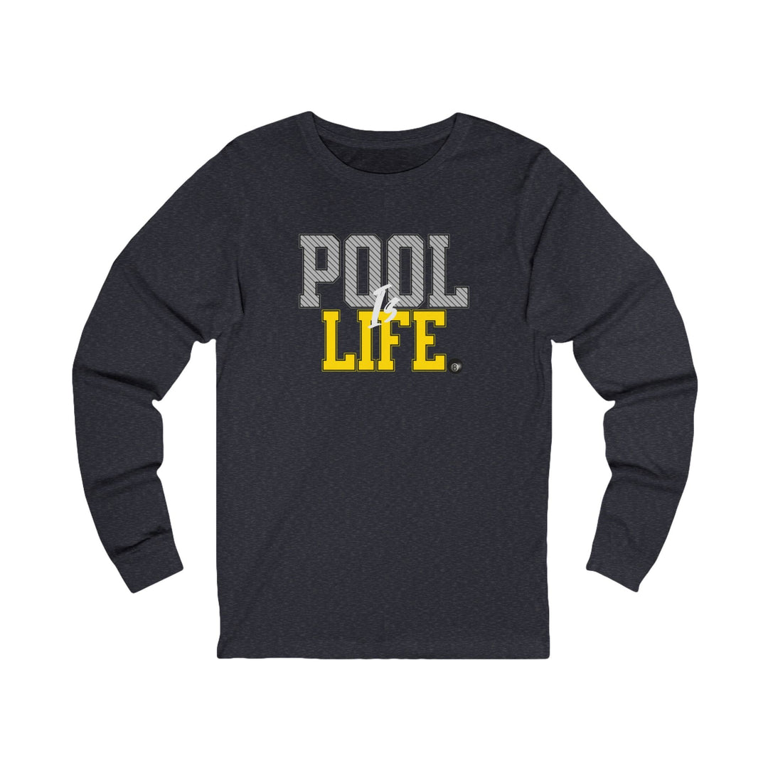 Pool is Life - 8 Ball - Unisex Long Sleeve Tee - BFLY BILLIARDS