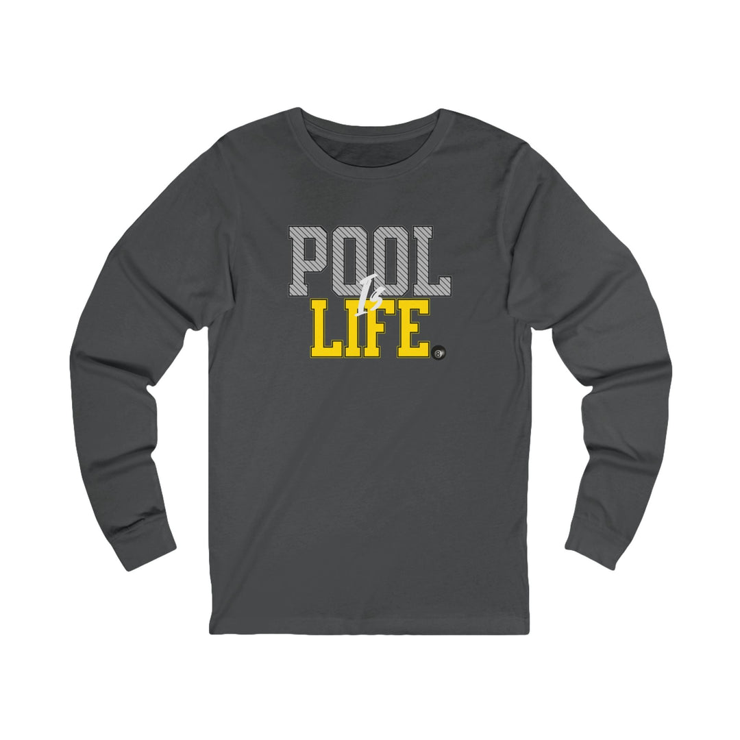 Pool is Life - 8 Ball - Unisex Long Sleeve Tee - BFLY BILLIARDS
