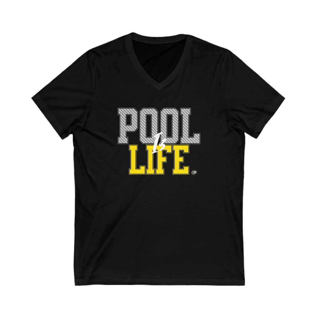 Pool is Life - 8 Ball - Unisex V - Neck Tee - BFLY BILLIARDS
