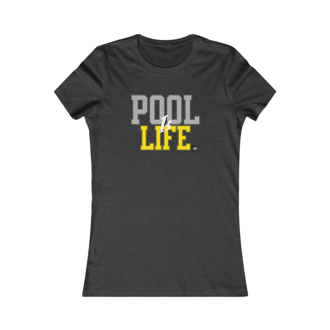 Pool is Life - 8 Ball - Women's Fitted Tee - BFLY BILLIARDS