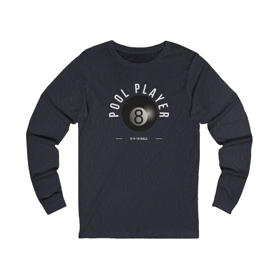 Pool Player - 8 - 9 - 10 Ball - Unisex Long Sleeve Tee - BFLY BILLIARDS