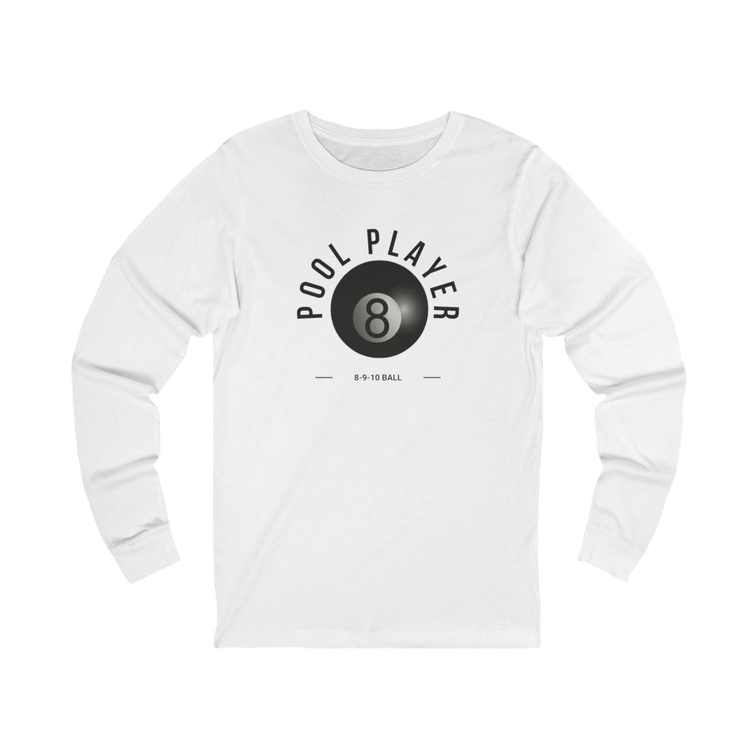 Pool Player - 8 - 9 - 10 Ball - Unisex Long Sleeve Tee - BFLY BILLIARDS