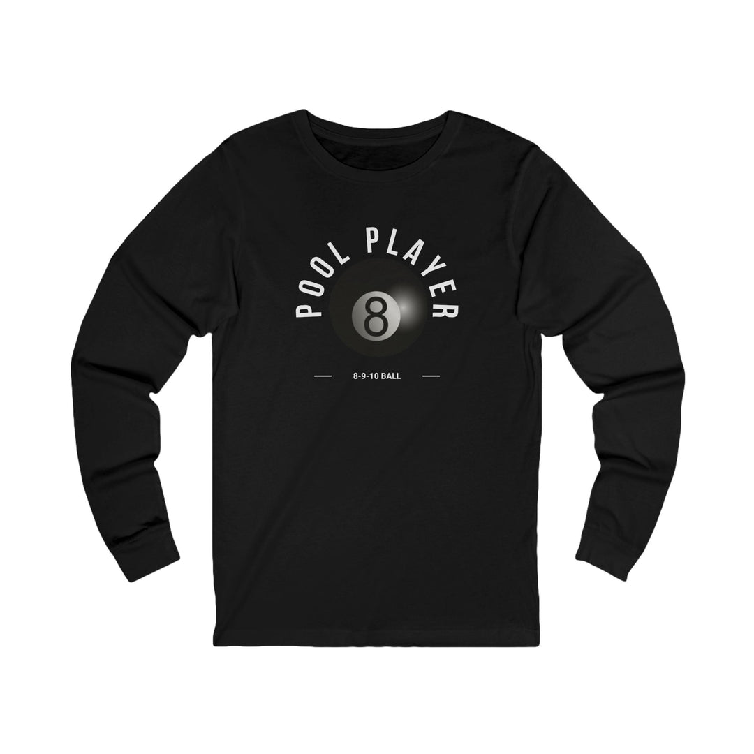 Pool Player - 8 - 9 - 10 Ball - Unisex Long Sleeve Tee - BFLY BILLIARDS