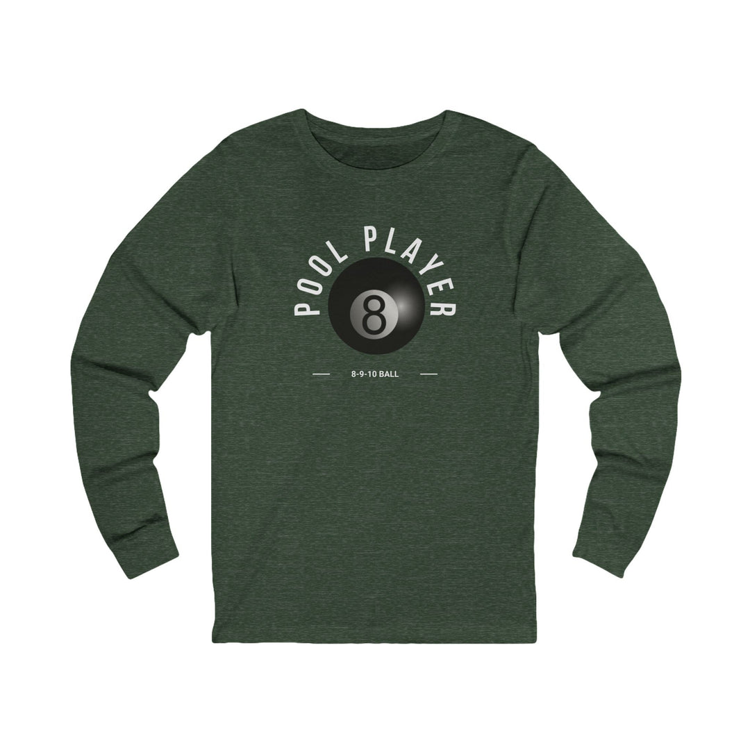 Pool Player - 8 - 9 - 10 Ball - Unisex Long Sleeve Tee - BFLY BILLIARDS