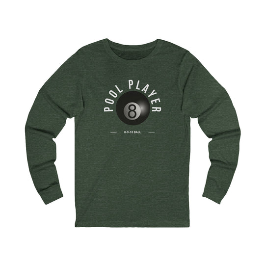 Pool Player - 8 - 9 - 10 Ball - Unisex Long Sleeve Tee - BFLY BILLIARDS