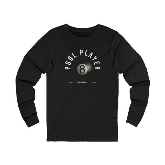 Pool Player - 8 - 9 - 10 Ball - Unisex Long Sleeve Tee - BFLY BILLIARDS