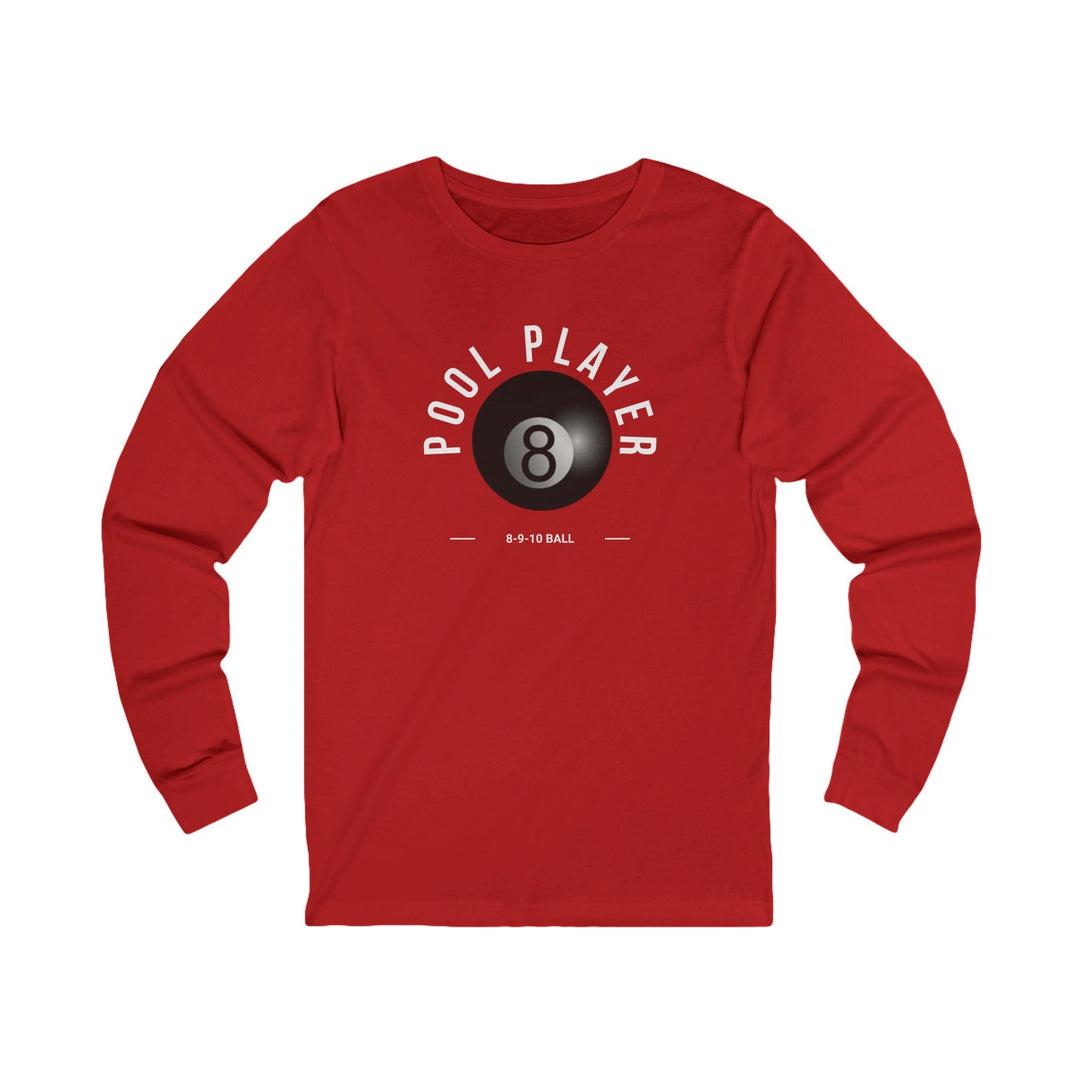 Pool Player - 8 - 9 - 10 Ball - Unisex Long Sleeve Tee - BFLY BILLIARDS
