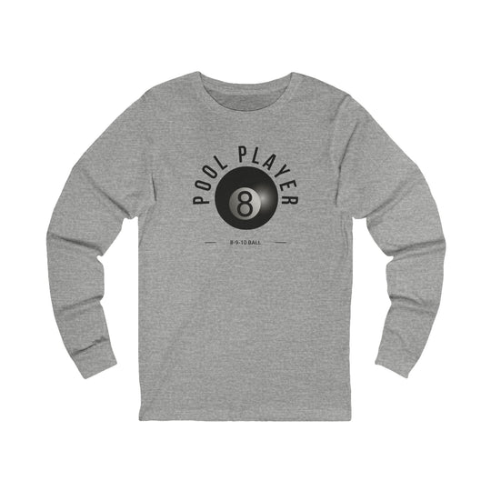 Pool Player - 8 - 9 - 10 Ball - Unisex Long Sleeve Tee - BFLY BILLIARDS