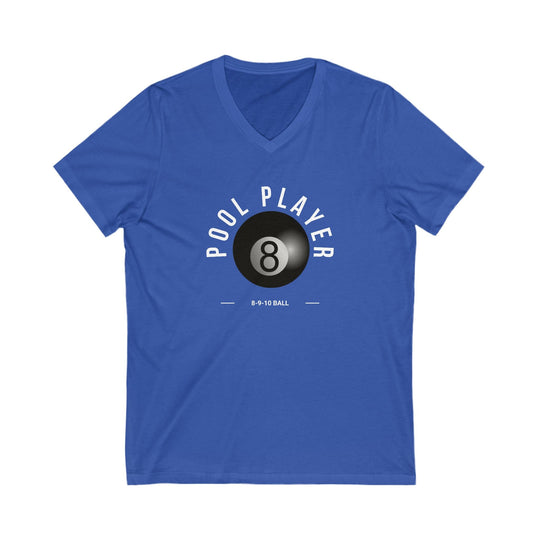 Pool Player - 8 - 9 - 10 Ball - Unisex V - Neck Tee - BFLY BILLIARDS