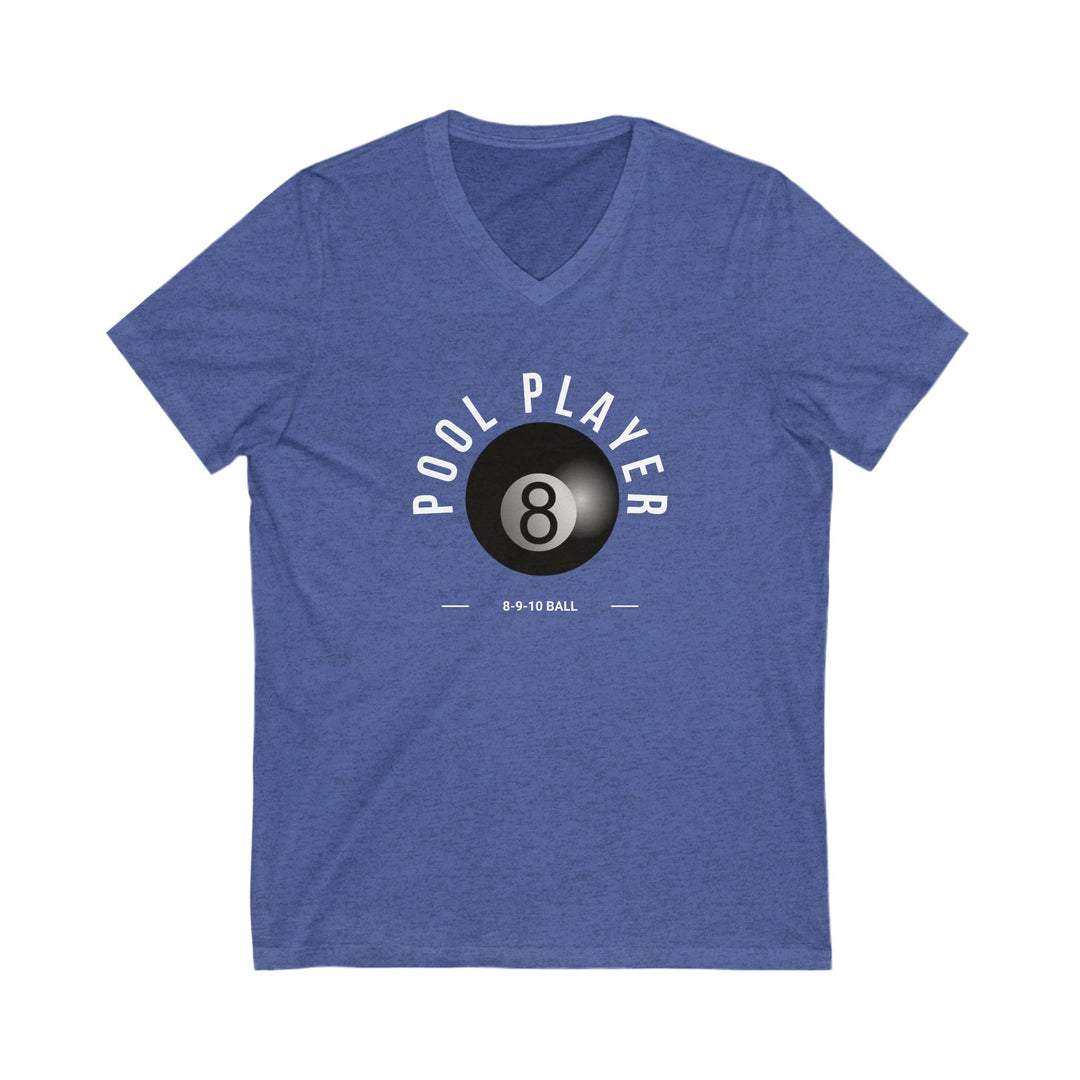 Pool Player - 8 - 9 - 10 Ball - Unisex V - Neck Tee - BFLY BILLIARDS
