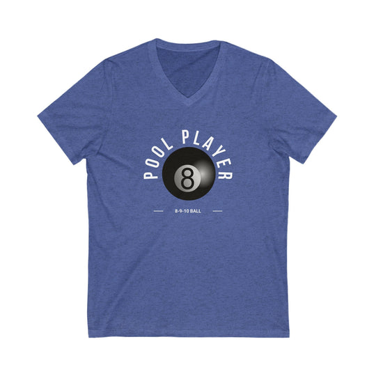 Pool Player - 8 - 9 - 10 Ball - Unisex V - Neck Tee - BFLY BILLIARDS