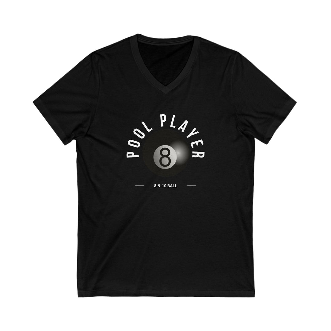 Pool Player - 8 - 9 - 10 Ball - Unisex V - Neck Tee - BFLY BILLIARDS