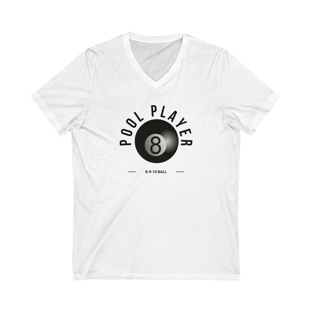 Pool Player - 8 - 9 - 10 Ball - Unisex V - Neck Tee - BFLY BILLIARDS