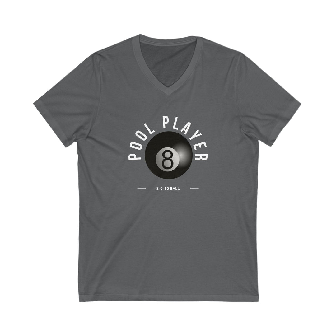 Pool Player - 8 - 9 - 10 Ball - Unisex V - Neck Tee - BFLY BILLIARDS