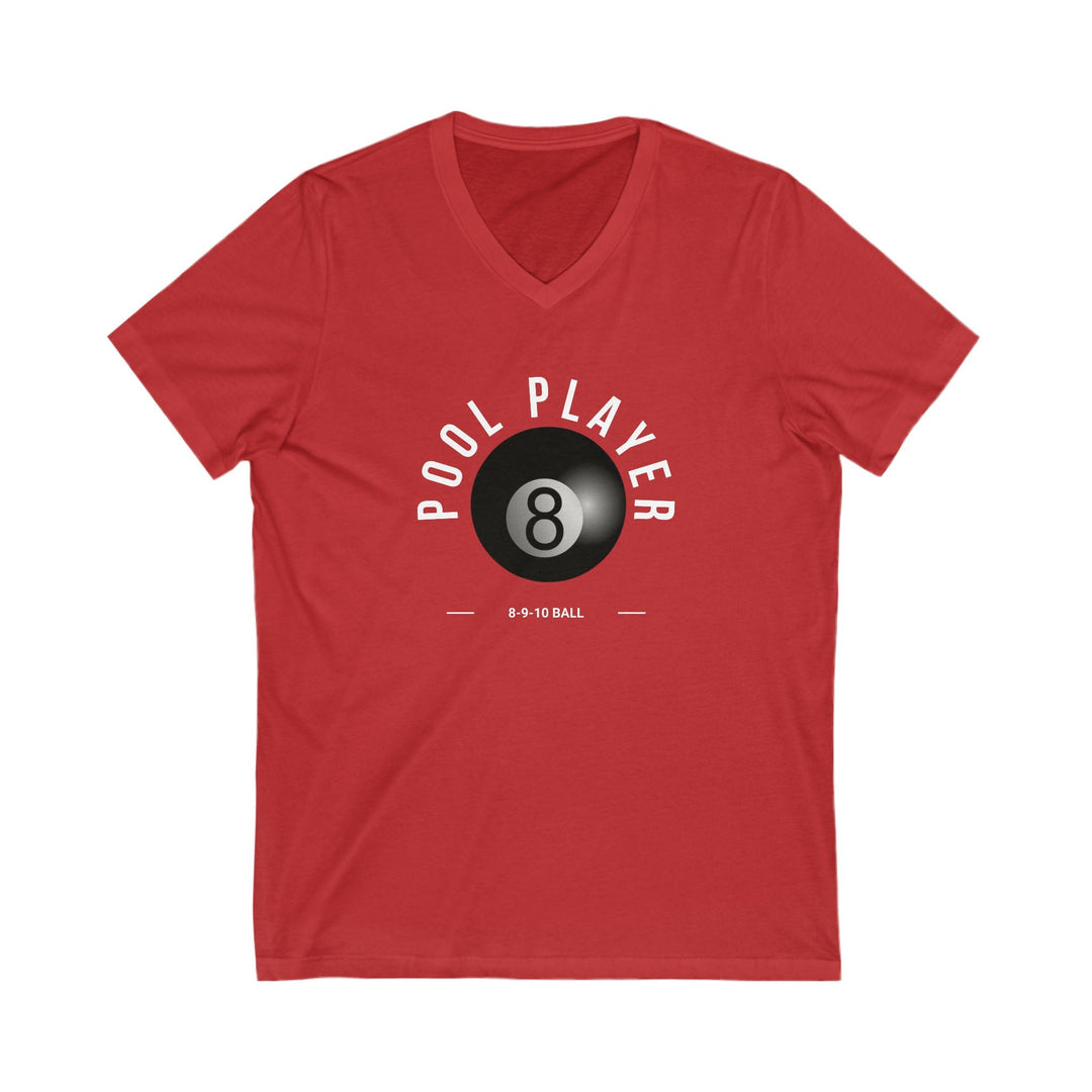 Pool Player - 8 - 9 - 10 Ball - Unisex V - Neck Tee - BFLY BILLIARDS