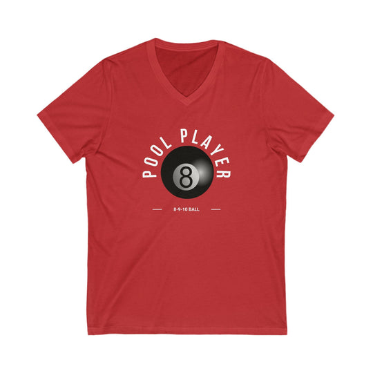 Pool Player - 8 - 9 - 10 Ball - Unisex V - Neck Tee - BFLY BILLIARDS