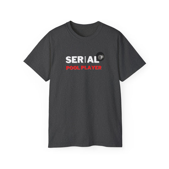 Serial Pool Player - 8 Ball - Unisex Cotton T-Shirt - BFLY BILLIARDS