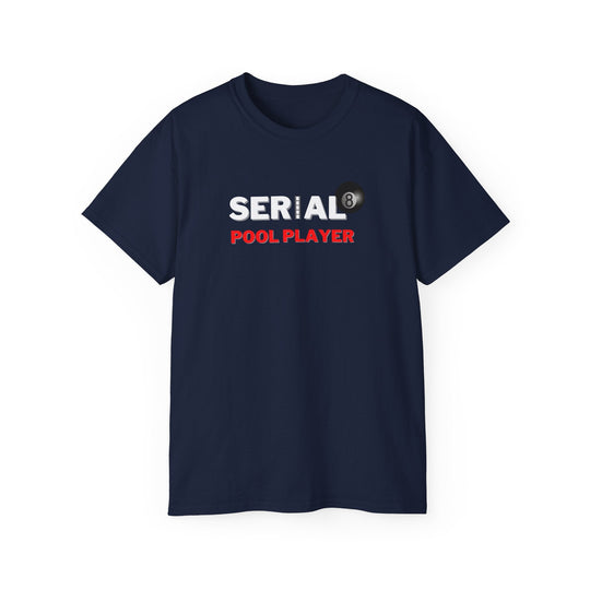 Serial Pool Player - 8 Ball - Unisex Cotton T-Shirt - BFLY BILLIARDS
