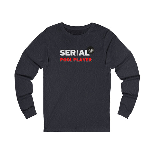 Serial Pool Player - 8 Ball - Unisex Long Sleeve Tee - BFLY BILLIARDS