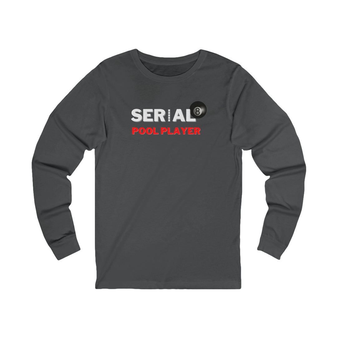 Serial Pool Player - 8 Ball - Unisex Long Sleeve Tee - BFLY BILLIARDS